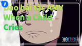 [Đảo hải tặc AMV]When a Child Cries_1