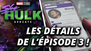 Les GROS DÉTAILS CACHÉS de l'ÉPISODE 3 de SHE-HULK !