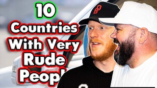 Top 10 Rudest Countries REACTION | OFFICE BLOKES REACT!!