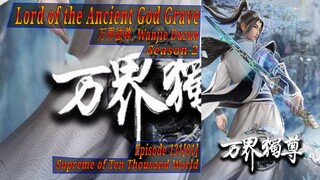 Eps 131 | 81 Lord of the Ancient God Grave [Wan jie Du zun] Supreme of Ten Thousand World Season 2