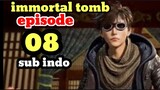immortal tomb episode 8 sub indo
