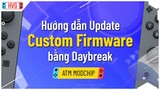 Hướng dẫn Update Custom Firmware bằng DayBreak