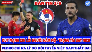 BẢN TIN BÓNG ĐÁ VIỆT NAM 3/9: DUY MẠNH XIN LỖI NGƯỜI HÂM MỘ, PEDRO CHỈ RA LÝ DO VIỆT NAM THUA