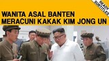 KISAH WANITA INDONESIA BERHASIL LOLOS HUKUMAN M4TI DI MALAYSIA  ||  Kim Jong Nam | Jong Un