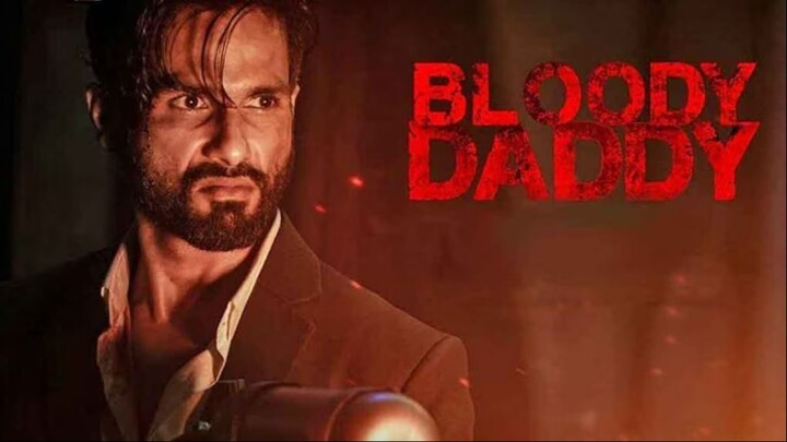 Bloody Daddy (2023) Bollywood Hindi Full Movie