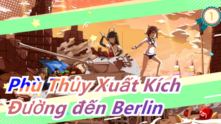 [Phù Thủy Xuất Kích/AMV/MAD/Hoành tráng] Đường đến Berlin_1