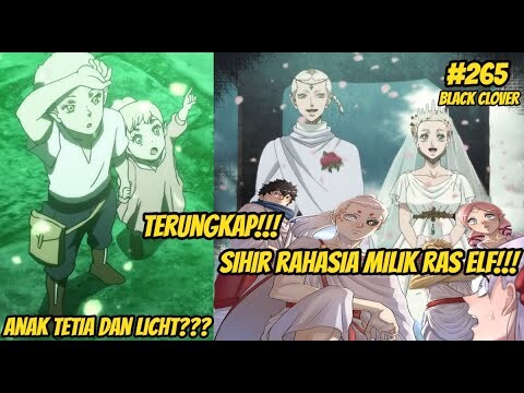 TERUNGKAP! Sihir Rahasia Milik Ras Elf! Kemunculan Anak Tetia dan Licht! Pembahasan Black Clover 265