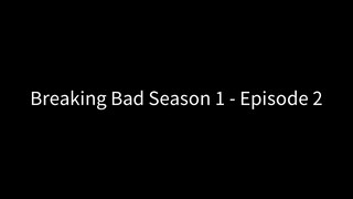 Breaking Bad Season 1 - Episode 2 (FULL EPISODE) eng sub
