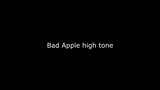 Bad Apple high tone