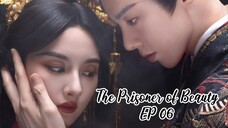 THE PRISONER OF BEAUTY EP06_ZHE YAO❣️
