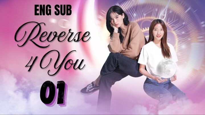 [Thai Series] Reverse 4 You | EP 1 | ENG SUB