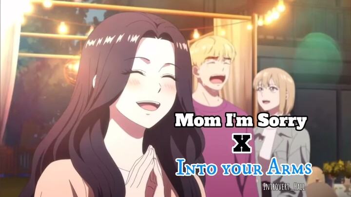 Mom I’m sorry X Into Your Arms