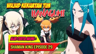 WUJUD KEKUATAN TIM HANAGUMI - SHAMAN KING (2021) #EP29