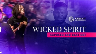 Wicked Spirit Exposed and Cast Out