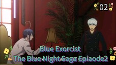 Blue Exorcist The Blue Night Saga Epiaode 2