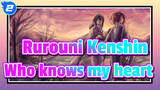 Rurouni Kenshin|[Trust & Betrayal/AMV]Who knows my heart_2