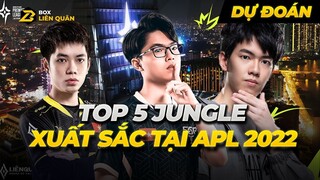 Dự Đoán Top 5 Tuyển Thủ Đi Rừng Xuất Sắc Tại Giải Đấu Quốc Tế APL 2022 | Box Liên Quân