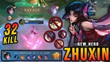 32 Kills!! Zhuxin Perfect SAVAGE!! This Hero is Out of Control!! - New Hero Tryout ~ MLBB