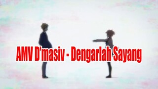 Amv D'masiv - Dengarlah Sayang