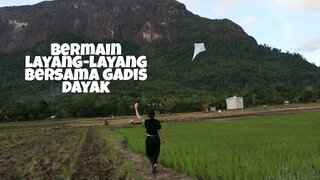 || KESERUAN BERMAIN LAYANG LAYANG DI SAWAH BERSAMA GADIS DAYAK CANTIK ||