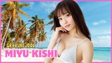 🌟Miyu Kishi: Journey of a Gravure Idol | Biography