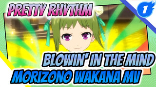 Pretty Rhythm - Blowin' In The Mind (MV Menari Asli Morizono Wakana)_1