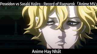 Poseidon vs Sasaki Kojiro - Record of Ragnarok「Anime MV」 hay Nhất