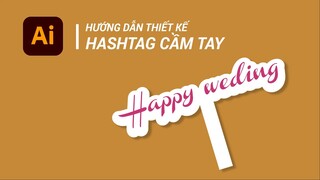 Hướng dẫn thiết kế hashtag cầm tay với Illustrator | BonART