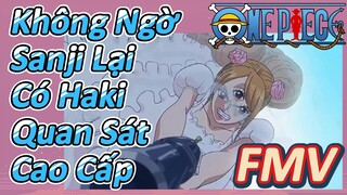 [Đảo Hải Tặc] FMV |  Không Ngờ Sanji Lại Có Haki Quan Sát Cao Cấp