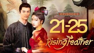 🇨🇳EP21-25 Rising Feather (2023)