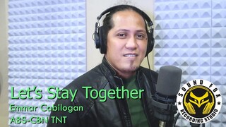 Let's Stay Together | Emmar Cabilogan cover with lyrics