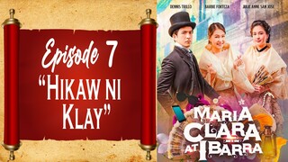 Maria Clara at Ibarra - Episode 7 - "Hikaw ni Klay"