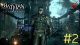 Batman Arkham Knight (No commentary) | #2