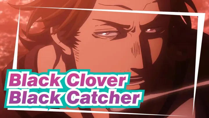 [Black Clover] This Is Black Catcher