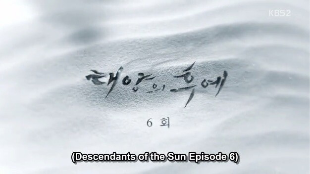 Descendant of the sun ep 06 (DOTS EP 6)