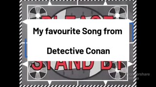 My favourite song from Detective Conan (Part 1) 😉