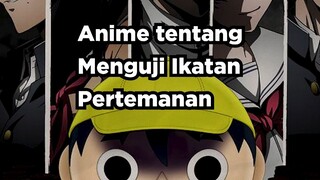 Anime ini Menguji Ikatan Pertemanan