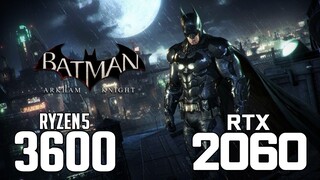 Batman Arkham Knight on Ryzen 5 3600 + RTX 2060 1080p, 1440p benchmarks!