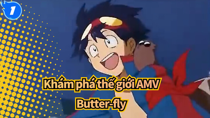 Butter-fly (Masahito Endo) | Khám phá thế giới AMV_1