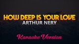 Arthur Nery - How Deep Is Your Love (Karaoke/Instrumental)