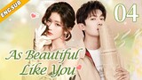 [Eng-Sub] As Beautiful Like You EP04| Everybody Loves Me| Chinese drama| Zhao Lusi, Tong Mengshi