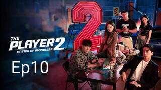 The Player 2: Master of Swindlers Ep10 (2024) Eng Sub