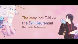【Anime Project Confirmed】The Magical Girl and the Evil Lieutenant Used to Be Archenemies