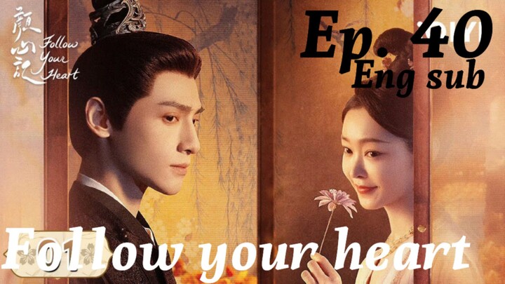 Follow Your Heart Ep.40 Eng Sub  (High quality)