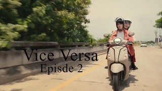 Vice Versa Ep 2