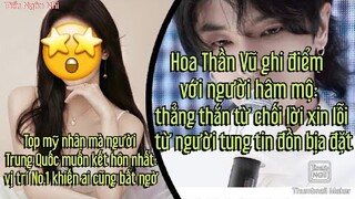 Hoa Thần Vũ từ chối lời xin lỗi từ người tung tin đồn, Top mỹ nhân mà người Trung muốn kết hôn nhất