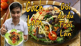 Cách làm gỏi đu đủ Thái Lan ngon như Ty Thy ăn là ghiền