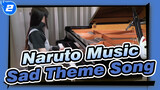 [Naruto] Sad Theme Songs!_2