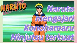Naruto mengajari Konohamaru Ninjutsu terkuat