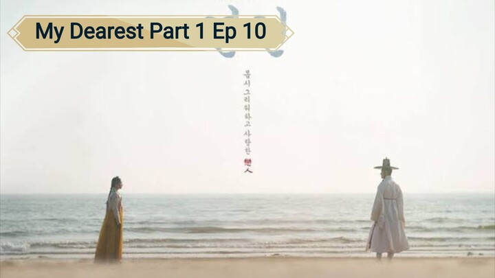 My Dearest Part 1 Ep 10 Eng Sub